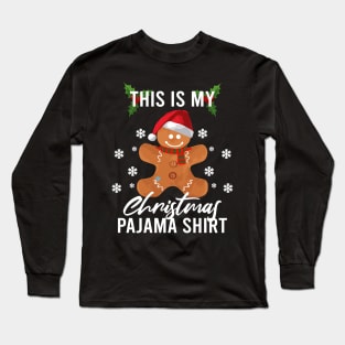 This is my Christmas pajama Shirt Funny Gingerbread man Cookie Long Sleeve T-Shirt